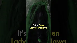 Have you heard of the Green Lady of Wahiawa?