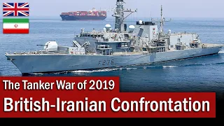 The British-Iranian Confrontation of 2019: The Tanker War