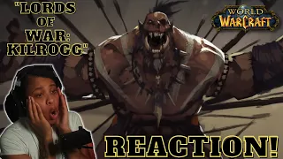 HE WELCOMES DEATH!! "LORDS OF WAR: KILROGG" REACTION | World of Warcraft