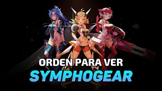 Orden para ver Symphogear | ORDEN FÁCIL Y RÁPIDO de Senki Zesshou Symphogear