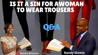 Is it a sin for Women to wear Trousers ? - Randy Skeete Q&A SESSION with @DenishaMcCurchin