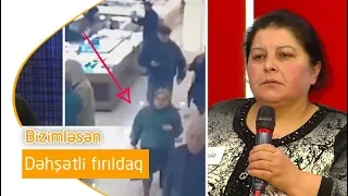 Dəhşətli fırıldaq (Bizimləsən: 11.04.2019)