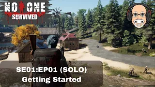 No One Survived SE01:EP01 (SOLO) Getting Started