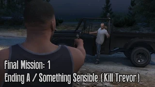 GTA 5 - Final Mission #1 - Ending A - Something Sensible (Kill Trevor)