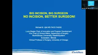 Dr. Michael Ujiki presents: Big Incision, Big Surgeon. No Incision, Better Surgeon.