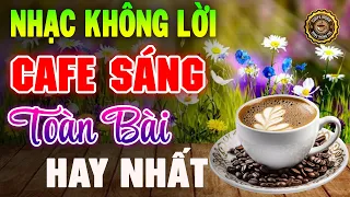 Nhạc Không Lời Buổi Sáng Toàn Bài Hay Nhất ➤Hòa Tấu Guitar Cổ Điển, Nhạc Cho Phòng Trà, Quán Cafe