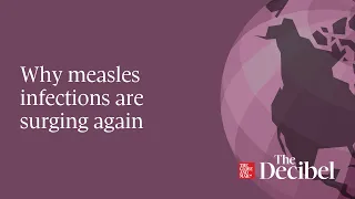 Why measles infections are surging again