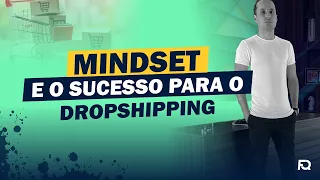 MINDSET - MARKETING DIGITAL - ECOMMERCE - DROPSHIPPING