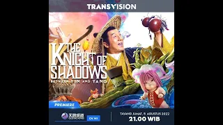 Celestial Movies - The Knight of Shadows: Between Yin and Yang (Transvision Ch. 141)