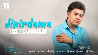 Erkinbek Madraximov - Jipirdama (remix version)