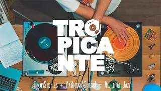 Tropistories • All that Jazz Ft. DJ YaKnow?Check!