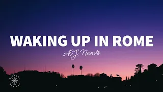 ÆJ, Namté - Waking Up In Rome (Lyrics)