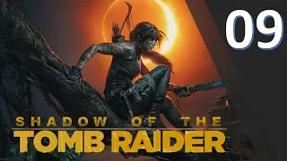 Lets Play Shadow of the Tomb Raider - Episode 09 - Oil and Blood