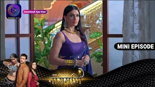 Ishq Ki Dastaan Naagmani | 6 June 2023 Episode 308 | Dangal TV