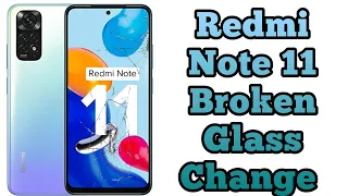 REDMI NOTE 11 BROKEN GLASS REPLACEMENT || BROKEN DISPLAY GLASS REPLACEMENT