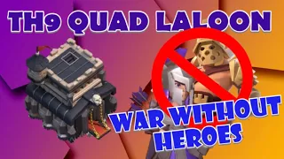 Best TH9 Attack Strategy for Low Level or No Heroes - Quad LaLoon or Penta Laloon