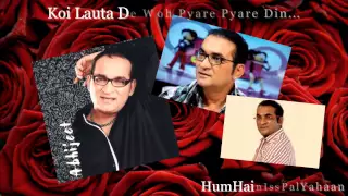 Abhijeet ~ Koi Lauta De Woh Pyare Pyare Din...