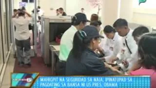 Mahigpit na seguridad sa NAIA, ipinatupad sa pagdating sa bansa ni US Pres. Obama