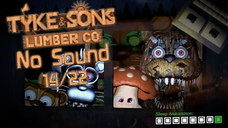 Tyke And Sons Lumber Co. | 14/22 NO SOUND COMPLETED! (HARDEST FNAF ACHIEVEMENT YET, FIRST EVER)