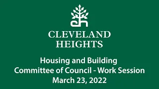 Cleveland Heights Housing and Building Committee Work Session March 23, 2022