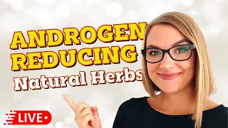 Androgen Reducing Natural Herbs - Reduce acne, hirsutism, hair loss