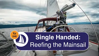 Ep 48: Single Handed Reefing