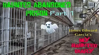 Abandoned Haunted Prison Paranormal Investigations P1 My Haunted Diary