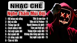 Liên Khúc Những Ca Khúc Nhạc Chế Về Đời Nghe Cực Thấm | Lk Nhạc Chế Mới Nhất | Chợ Nhạc Chế