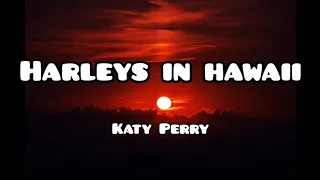 Harleys In Hawaii - Katy Perry (Lyrics)