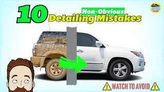 10 Non-Obvious Car Detailing Mistakes You're Probably Making!