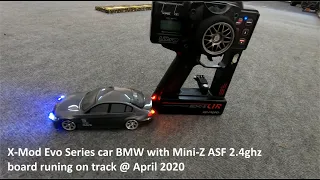 X-Mod Evo Series car BMW with Mini-Z ASF 2.4ghz board runing on track @ April 2020