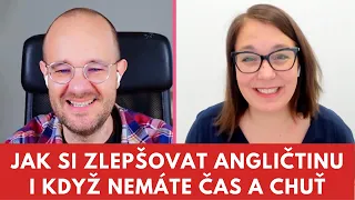 Jak si zlepšovat angličtinu i když zrovna nemáte čas či chuť se ji učit