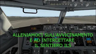 X PLANE 11 ITA Pratica per effettuare avvicinamento ed intercettare ILS