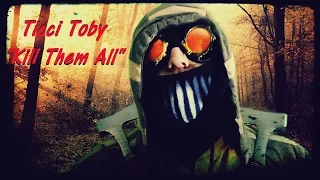 Ticci Toby - Kill Them All! (READ DESCRIPTION)