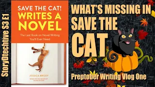 Preptober Writing Vlog 1: What’s missing in “Save The Cat Writes a Novel?”