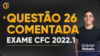 Questão 26 Comentada - Exame de Suficiência 2022.1