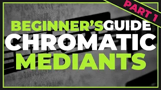 Beginner's Guide to Chromatic Mediants (Part 1: The Major Key)