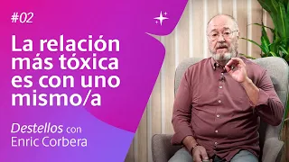 La relación más tóxica es con uno mismo 💭 Reflexiones con Enric 2