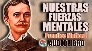 📚 NUESTRAS FUERZAS MENTALES PRENTICE MULFORD AUDIOLIBRO PARTE 1