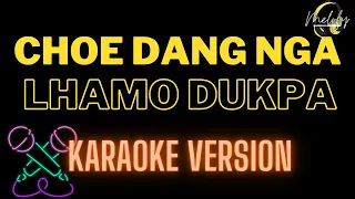 Choe dang nga by Lhamo Dukpa karaoke