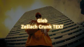 Gleb - Zešlach Crunk TEXT [4K]