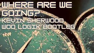 Where Are We Going (Bootleg)