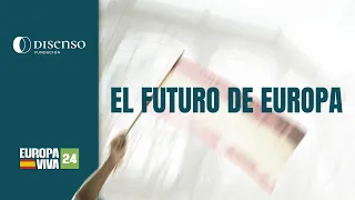 EUROPAVIVA24 - El futuro de Europa