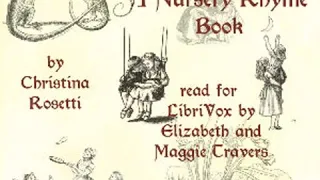 Sing-Song: a nursery rhyme book by Christina ROSSETTI read by Various Part 2/2 | Full Audio Book