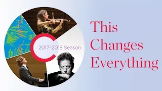 Carnegie Hall’s 2017–2018 Season: This Changes Everything