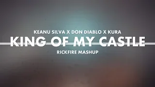 Keanu Silva x Don Diablo x KURA - King Of My Castle (Rickfire Mashup)