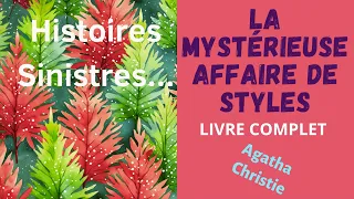 La Mystérieuse Affaire de Styles - Livre Complet en français – Agatha Christie - Suspense/Policier.