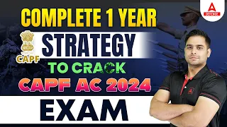 Complete 1 year Strategy To Crack CAPF AC 2024 Exam | CAPF Assisstant Commandant 2024