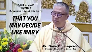 THAT YOU MAY DECIDE LIKE MARY - Homily by Fr. Dave Concepcion on April 8, 2024