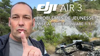 DJI AIR3 | Problèmes de jeunesse - Firmware version 1.11.1 - Résolution des problèmes?